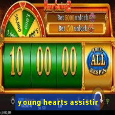 young hearts assistir